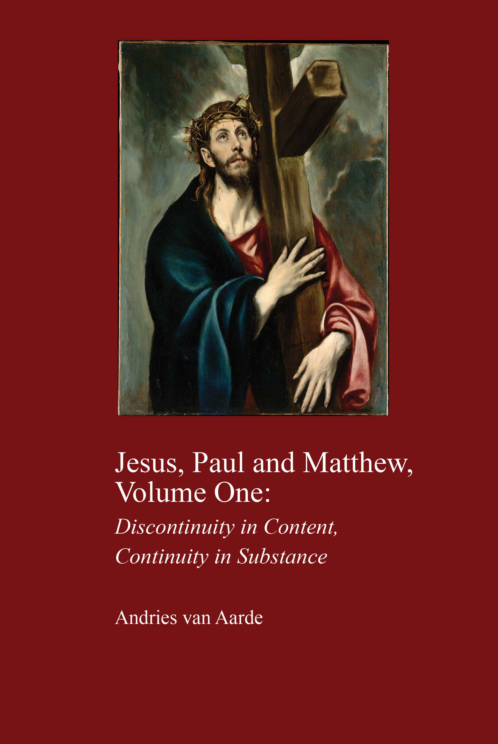 Jesus, Paul and Matthew, Volume One:Discontinuity in Content ...