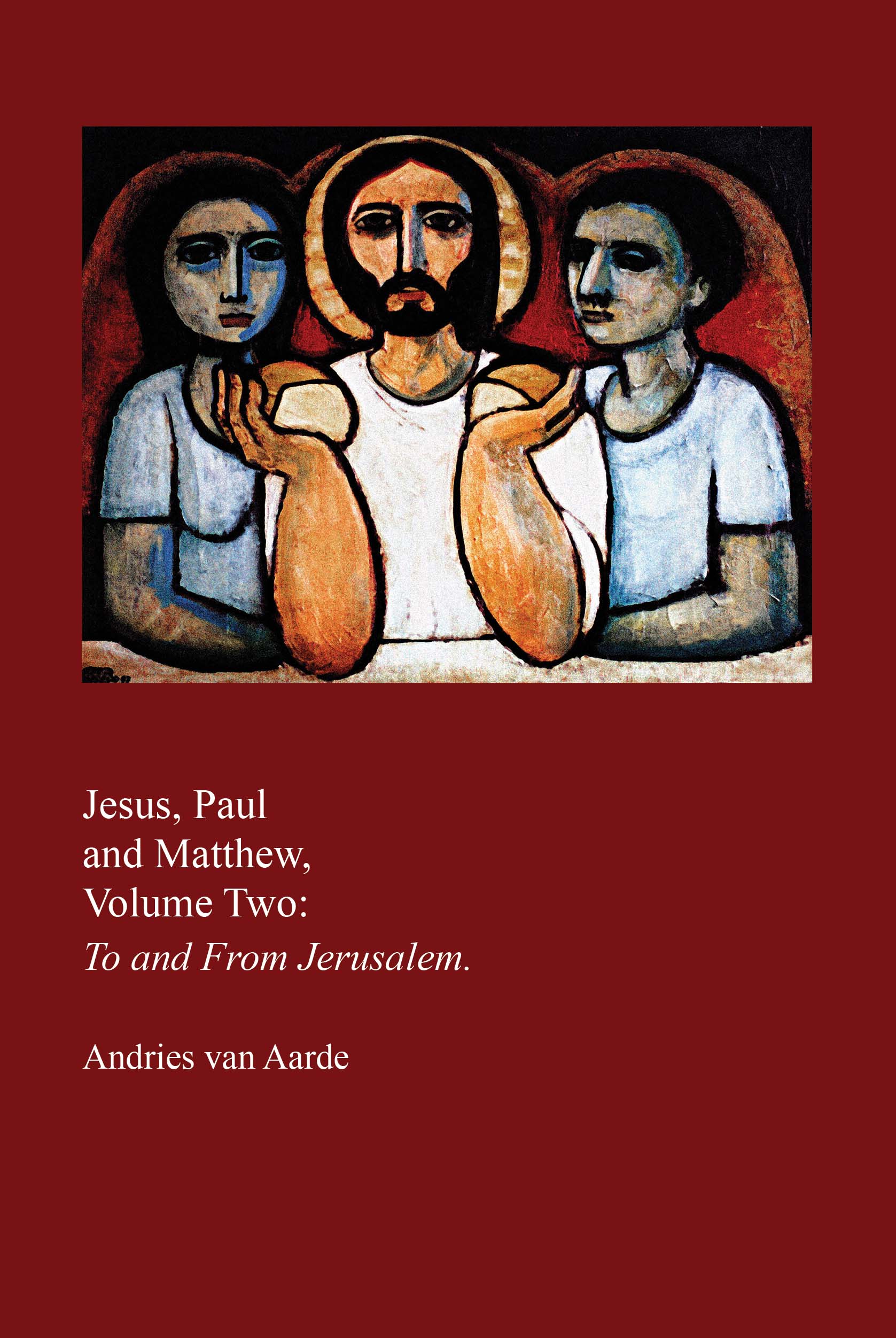 Jesus, Paul and Matthew, Volume Two:To and From Jerusalem – Malan Media